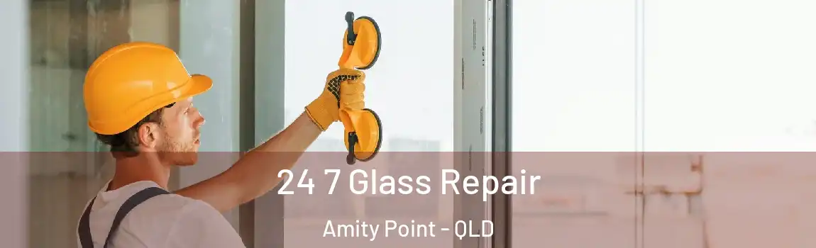 24 7 Glass Repair Amity Point - QLD