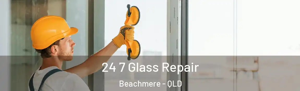24 7 Glass Repair Beachmere - QLD