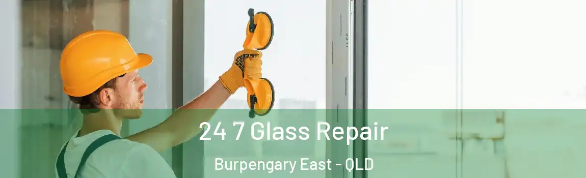 24 7 Glass Repair Burpengary East - QLD