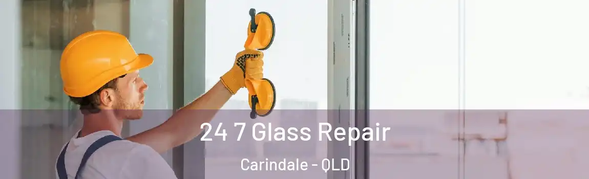 24 7 Glass Repair Carindale - QLD