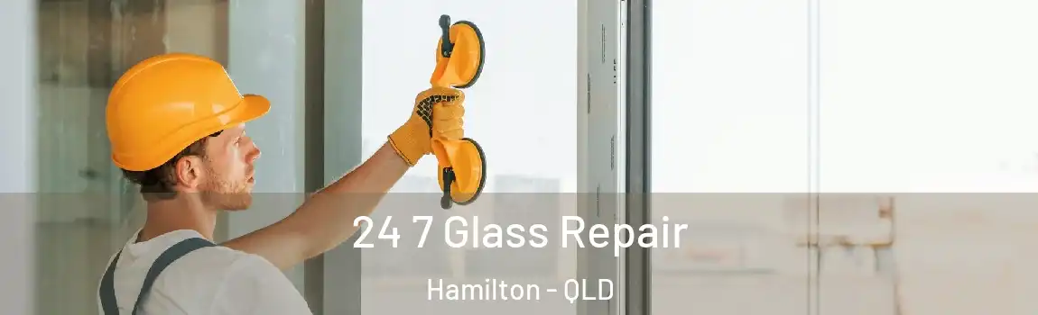 24 7 Glass Repair Hamilton - QLD
