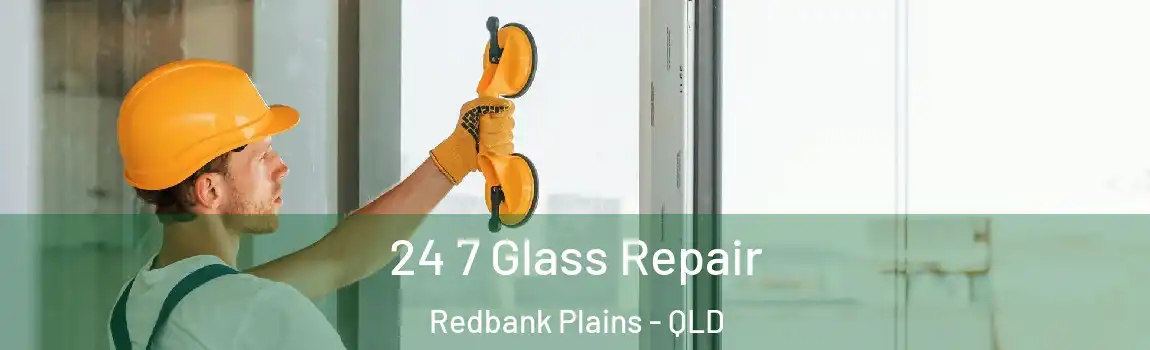 24 7 Glass Repair Redbank Plains - QLD