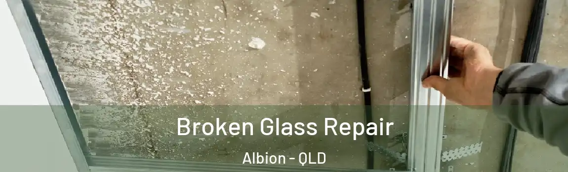Broken Glass Repair Albion - QLD