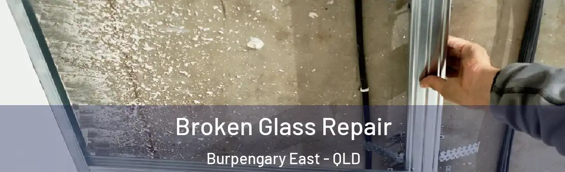 Broken Glass Repair Burpengary East - QLD