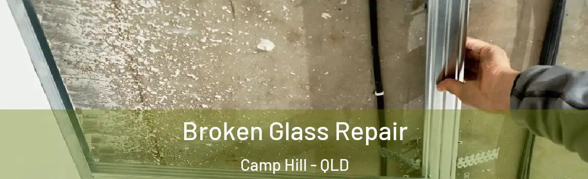 Broken Glass Repair Camp Hill - QLD