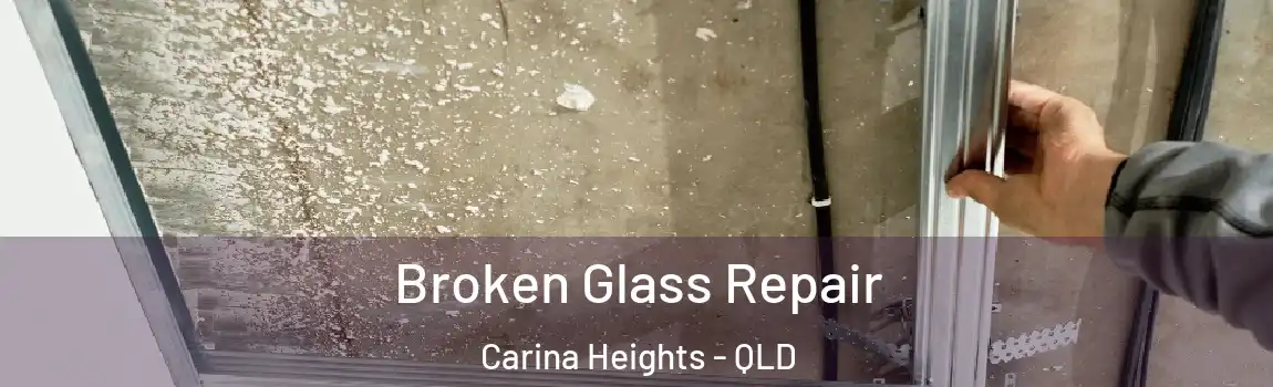 Broken Glass Repair Carina Heights - QLD