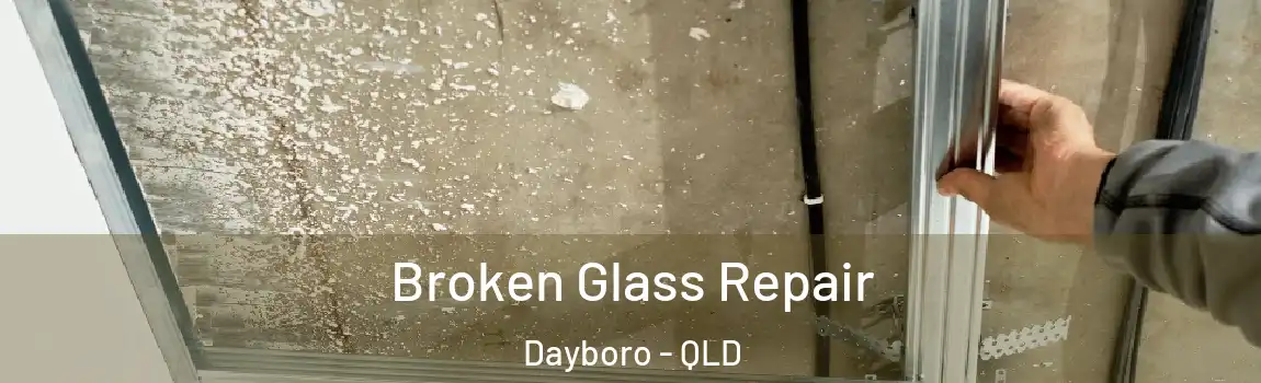 Broken Glass Repair Dayboro - QLD
