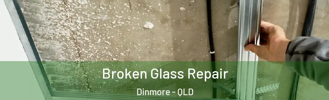 Broken Glass Repair Dinmore - QLD
