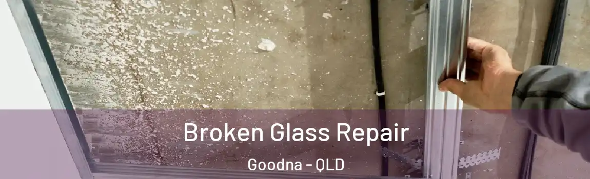 Broken Glass Repair Goodna - QLD
