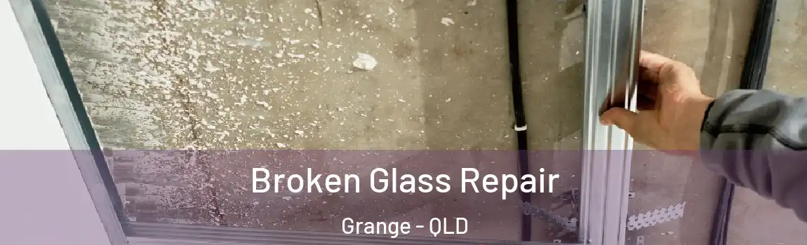  Broken Glass Repair Grange - QLD