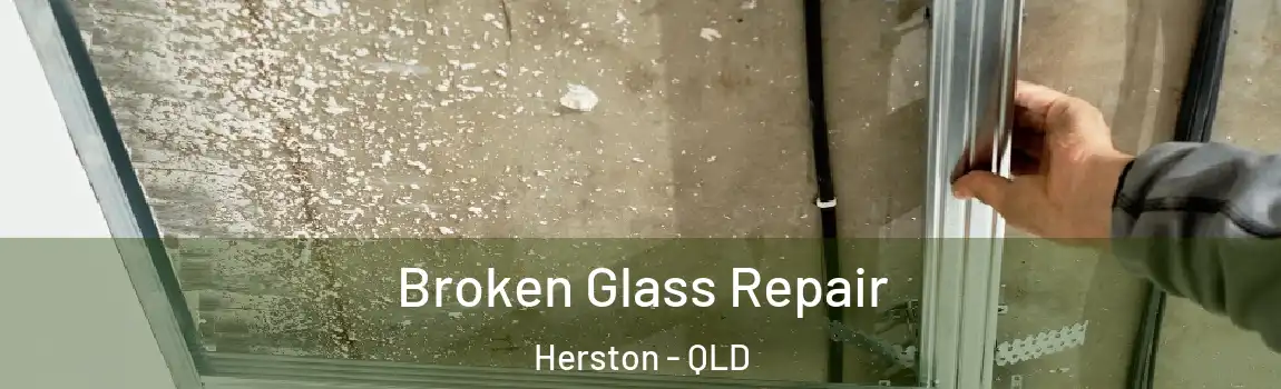 Broken Glass Repair Herston - QLD