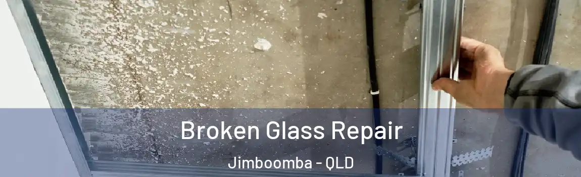 Broken Glass Repair Jimboomba - QLD