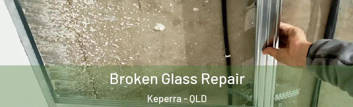 Broken Glass Repair Keperra - QLD