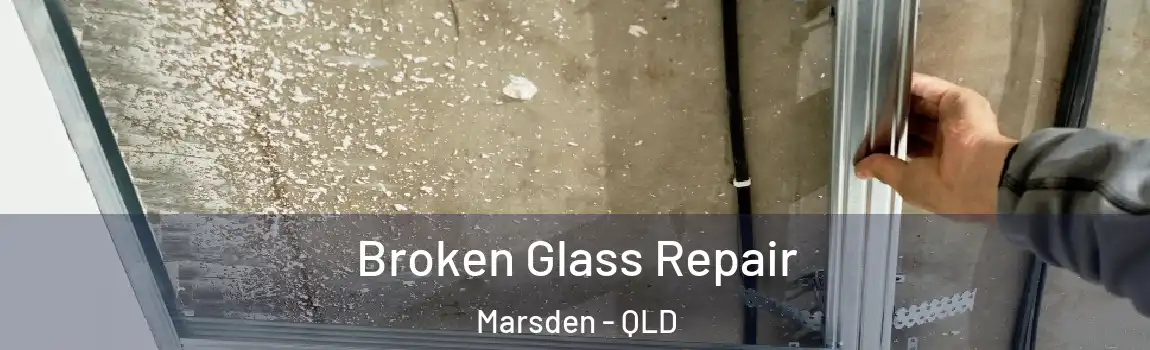 Broken Glass Repair Marsden - QLD