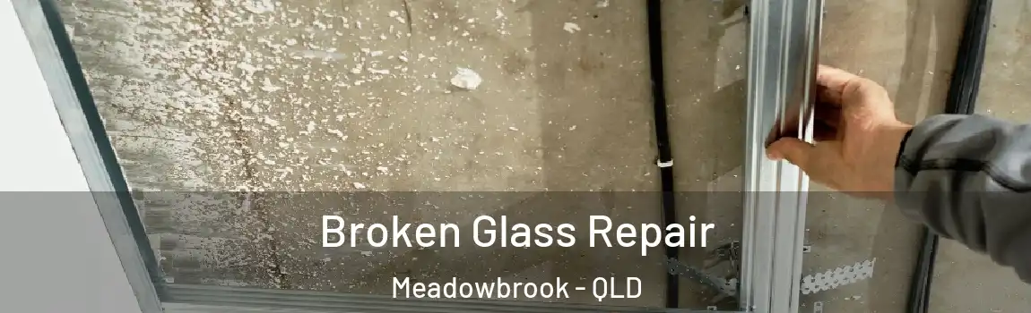 Broken Glass Repair Meadowbrook - QLD