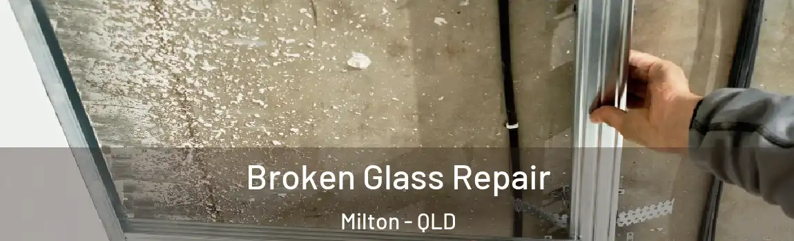 Broken Glass Repair Milton - QLD