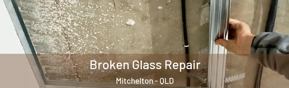 Broken Glass Repair Mitchelton - QLD