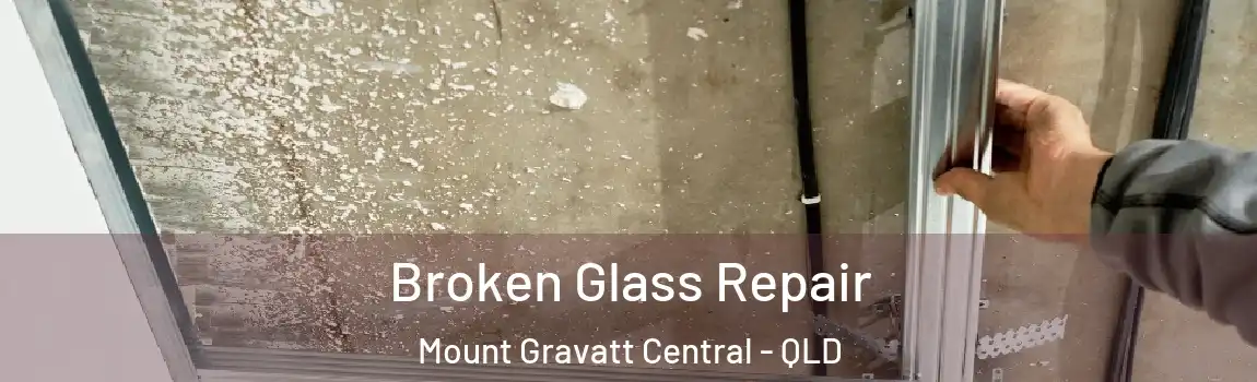 Broken Glass Repair Mount Gravatt Central - QLD
