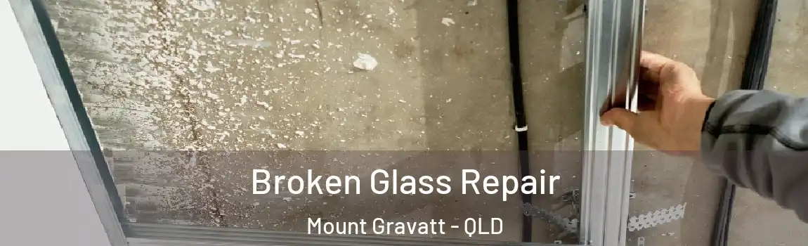 Broken Glass Repair Mount Gravatt - QLD