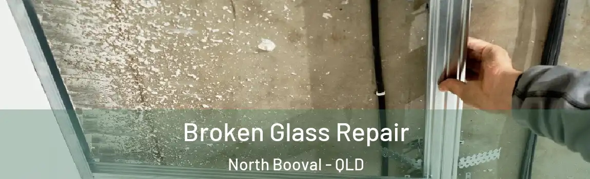 Broken Glass Repair North Booval - QLD
