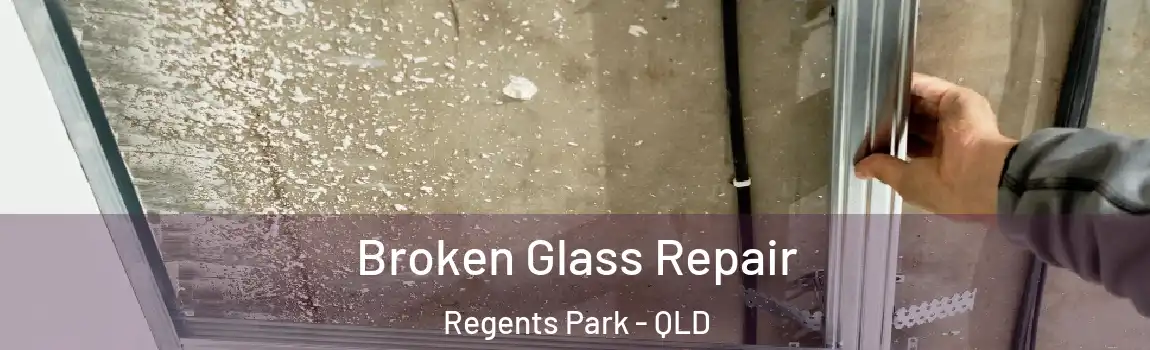 Broken Glass Repair Regents Park - QLD