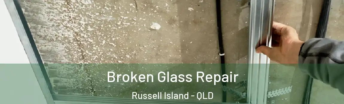 Broken Glass Repair Russell Island - QLD