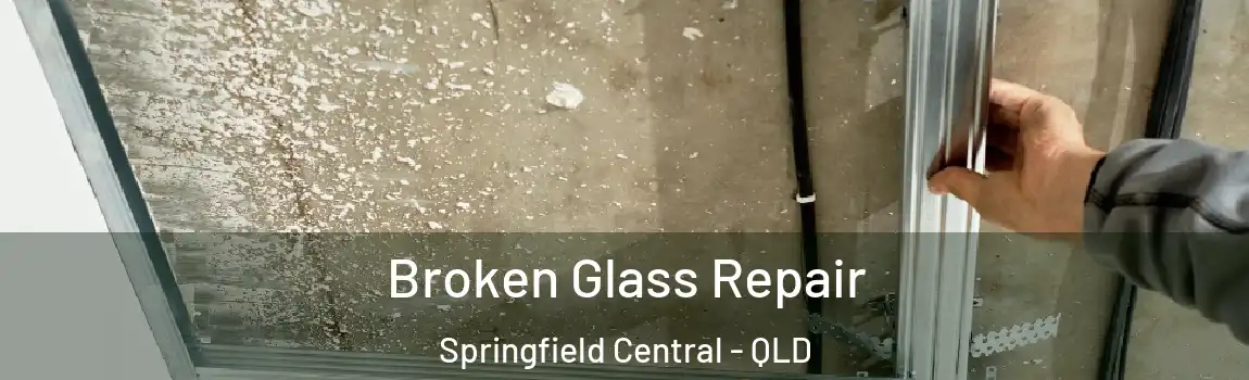 Broken Glass Repair Springfield Central - QLD