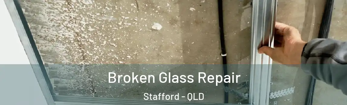 Broken Glass Repair Stafford - QLD