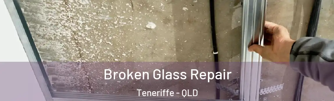Broken Glass Repair Teneriffe - QLD