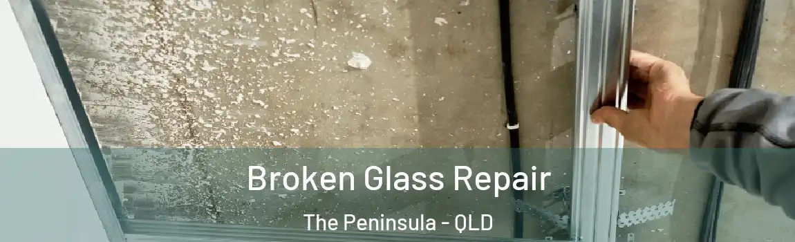 Broken Glass Repair The Peninsula - QLD