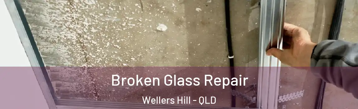 Broken Glass Repair Wellers Hill - QLD