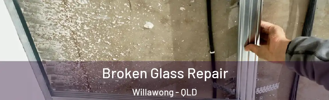 Broken Glass Repair Willawong - QLD