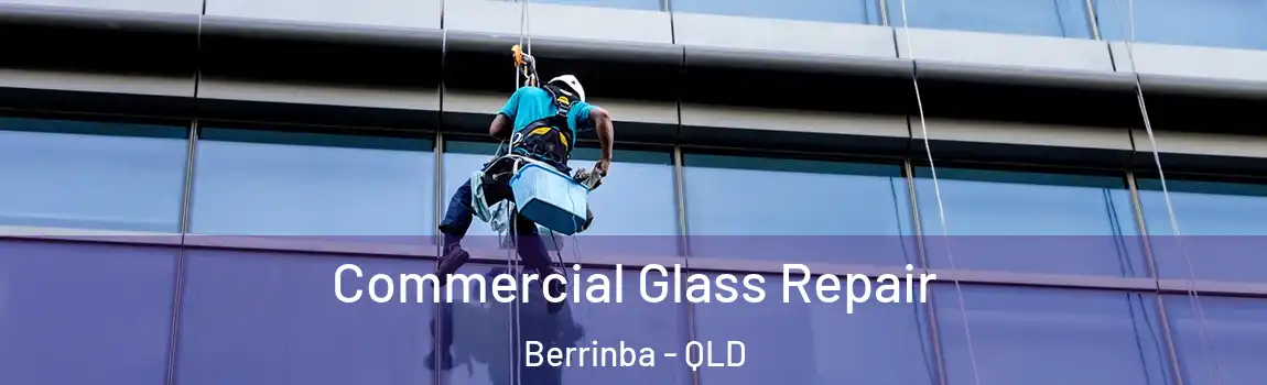 Commercial Glass Repair Berrinba - QLD