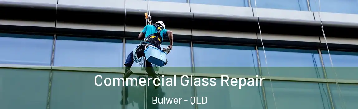 Commercial Glass Repair Bulwer - QLD