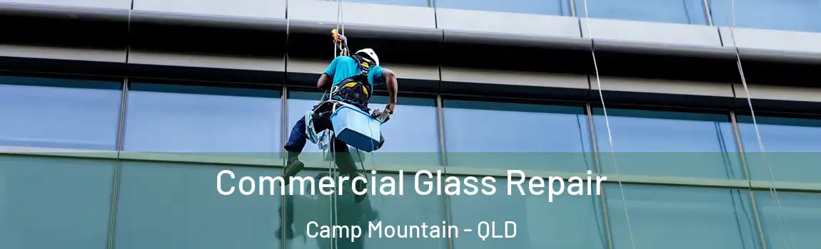 Commercial Glass Repair Camp Mountain - QLD