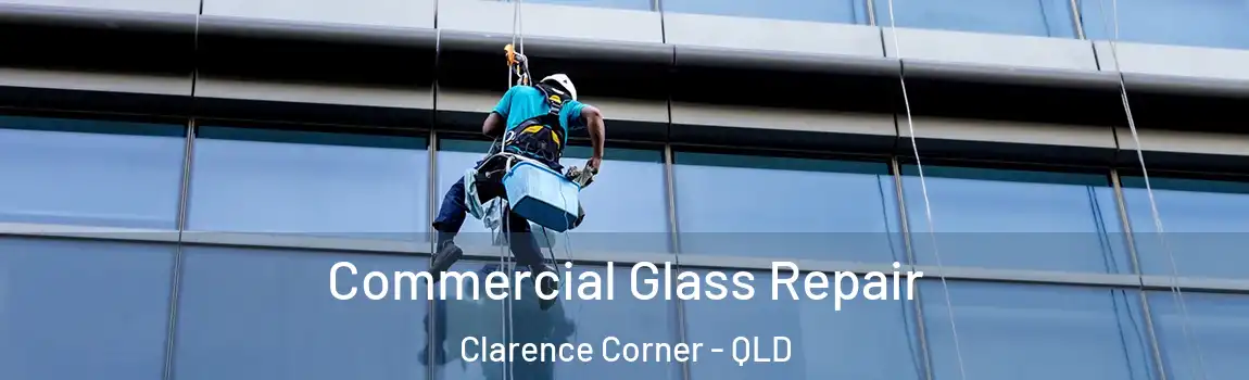 Commercial Glass Repair Clarence Corner - QLD