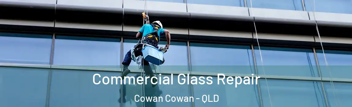 Commercial Glass Repair Cowan Cowan - QLD