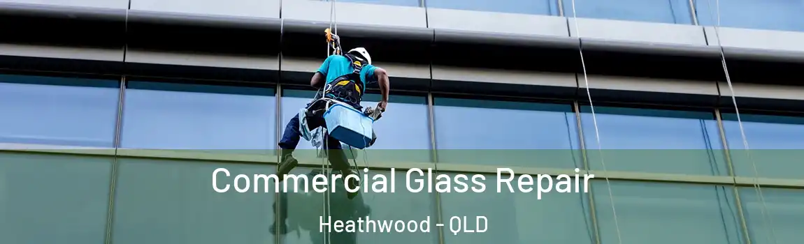 Commercial Glass Repair Heathwood - QLD