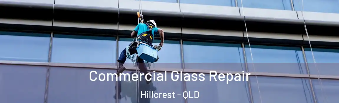 Commercial Glass Repair Hillcrest - QLD