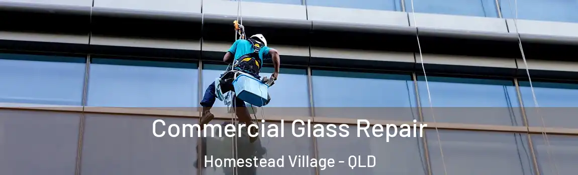  Commercial Glass Repair Homestead Village - QLD