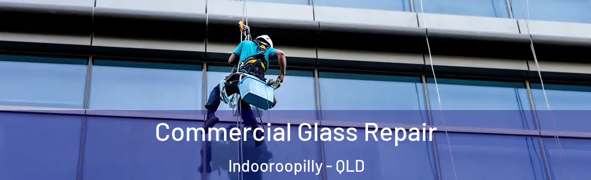 Commercial Glass Repair Indooroopilly - QLD