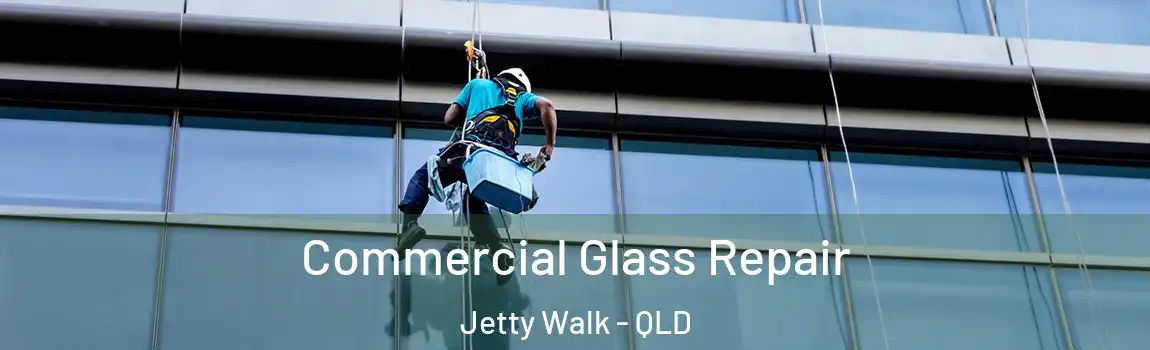 Commercial Glass Repair Jetty Walk - QLD