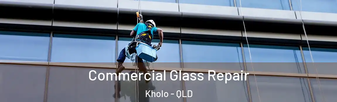 Commercial Glass Repair Kholo - QLD