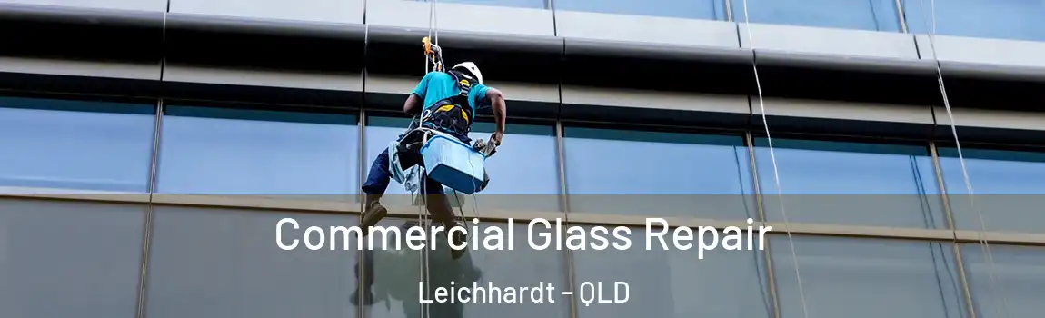 Commercial Glass Repair Leichhardt - QLD