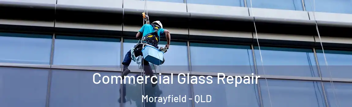 Commercial Glass Repair Morayfield - QLD