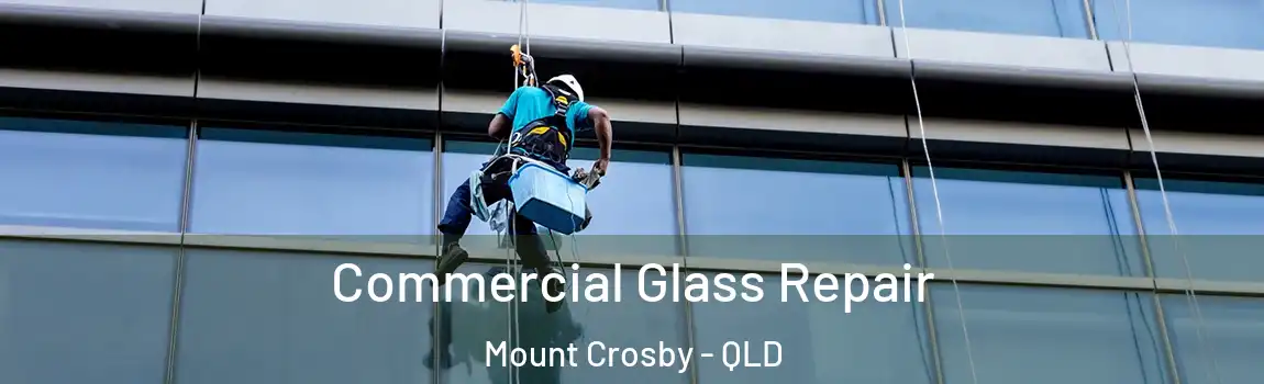 Commercial Glass Repair Mount Crosby - QLD