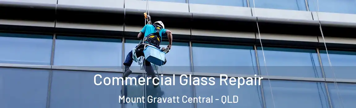 Commercial Glass Repair Mount Gravatt Central - QLD