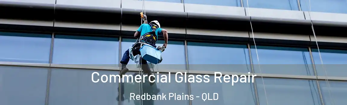 Commercial Glass Repair Redbank Plains - QLD