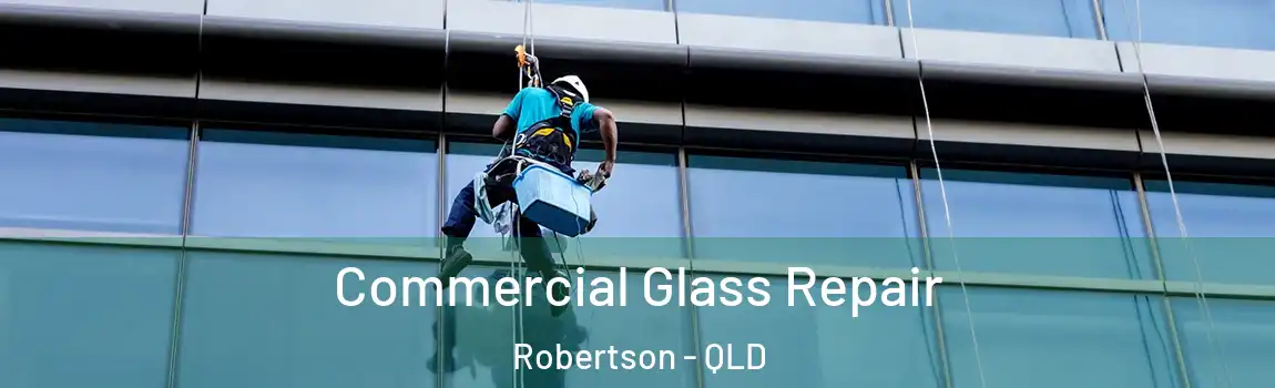 Commercial Glass Repair Robertson - QLD