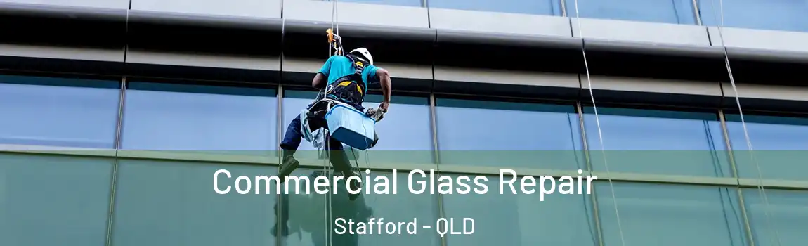 Commercial Glass Repair Stafford - QLD